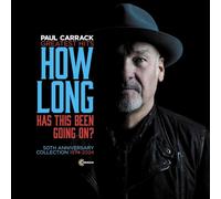 Paul Carrack How Long - Has This Been Going On?: Greatest Hits - 50th Anniv (CD)