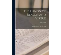 Paul Carus The Canon of Reason and Virtue (Tascabile)