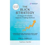 Mr Paul Caselli P The Slick Strategy A Unique Profitable Options Tra (Tascabile)
