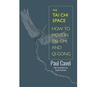 Paul Cavel The Tai Chi Space (Tascabile)