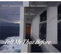 Greenberger David Mark Greenberg With Paul Cebar - Tell Me That Before