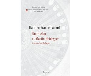 Paul Celan et Martin Heidegger: Le sens d'un dialogue