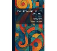 Paul Cezanne His Life and Art