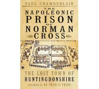 Paul Chamberlain The Napoleonic Prison of Norman Cross (Tascabile)