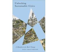 Paul Chatterton Unlocking Sustainable Cities (Tascabile) Radical Geography