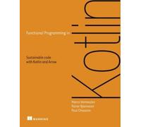Paul Chiusano Marco Vermeulen Runar Bjar Functional Programming in K (Tascabile)