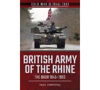 Paul Chrystal British Army of the Rhine (Tascabile) Cold War 1945-1991