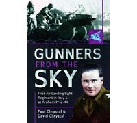 Paul Chrystal David Chrystal Gunners from the Sky (Copertina rigida)