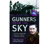 Paul Chrystal David Chrystal Gunners from the Sky (Copertina rigida)