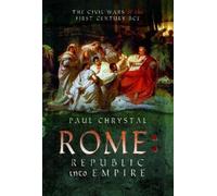 Paul Chrystal Rome: Republic into Empire (Copertina rigida)