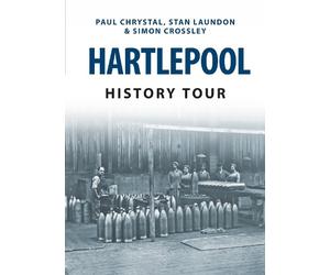 Paul Chrystal Stan Laundon Simon Crossley Hartlepool History Tour (Tascabile)