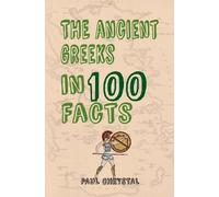 Paul Chrystal The Ancient Greeks in 100 Facts (Tascabile) In 100 Facts