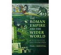 Paul Chrystal The Roman Empire and the Wider World (Copertina rigida)