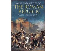 Paul Chrystal Wars and Battles of the Roman Republic (Tascabile)