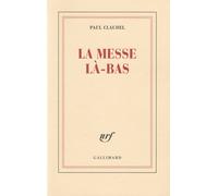 Paul Claudel La Messe Là-Bas (Tascabile)