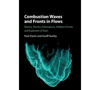 Paul Clavin Geoff Searby Combustion Waves and Fronts in Flows (Copertina rigida)