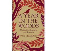 Paul Clements A Year in the Woods (Copertina rigida)