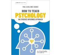 Paul Cline Mike Ho How to Teach Psychology: An evidence-informed app (Tascabile)