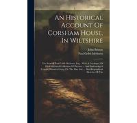 Paul Cobb Methuen John An Historical Account Of Corsham House, In W (Tascabile)