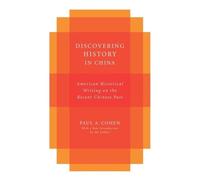 Paul Cohen Discovering History in China (Copertina rigida)