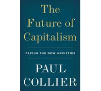Paul Collier The Future of Capitalism (Copertina rigida)