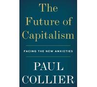 Paul Collier The Future of Capitalism (Tascabile)