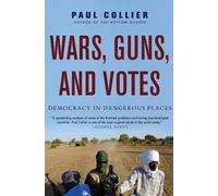 Paul Collier Wars, Guns, and Votes (Tascabile)