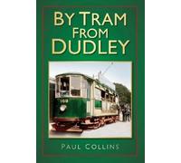 Paul Collins By Tram From Dudley (Tascabile)