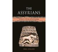 Paul Collins The Assyrians (Copertina rigida) Lost Civilizations