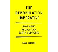 Paul Collins The Depopulation Imperative (Tascabile)