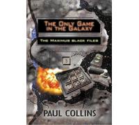 Paul Collins The Only Game in the Galaxy (Tascabile) Maximus Black Files