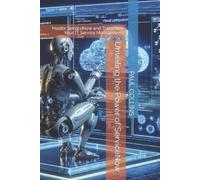 Paul Collins Unveiling the Power of ServiceNow (Tascabile)