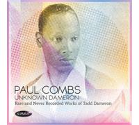 Paul Combs Unknown Dameron: Rare and Never Recorded Works of Tadd Dameron (CD)