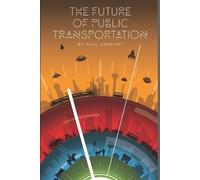 Paul Comfort The Future of Public Transportation (Tascabile)