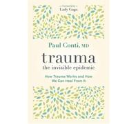 Paul Conti Trauma: The Invisible Epidemic (Tascabile)