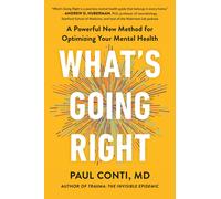 Paul Conti What's Going Right: A Powerful New Method for Optimizing (Tascabile)