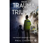 Paul Cooper From Trauma To Triumph (Tascabile)