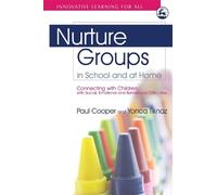 Paul Cooper Yonca Tiknaz Nurture Groups in School and at Home (Tascabile)