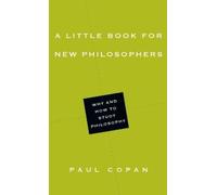 Paul Copan A Little Book for New Philosophers - Why and How to Study (Tascabile)