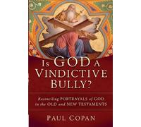 Paul Copan Is God a Vindictive Bully? - Reconciling Portrayals of Go (Tascabile)