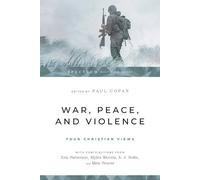 Paul Copan War, Peace, and Violence: Four Christian Views (Tascabile)