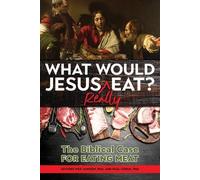 Paul Copan Wes Jamison What Would Jesus Really Eat? (Tascabile)
