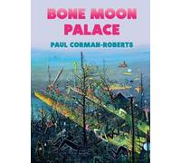 Paul Corman-Roberts Bone Moon Palace (Tascabile)
