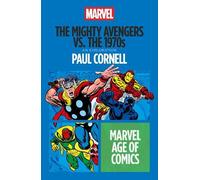 Paul Cornell The Mighty Avengers vs. the 1970s (Tascabile) Marvel Age of Comics