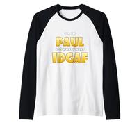 Paul Costume IDGAF Meme Personalized First Name Paul Joke Maglia con Maniche Raglan