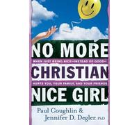 Paul Coughlin J No More Christian Nice Girl - When Just Being Nice-- (Tascabile)