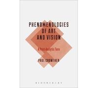 Paul Crowther Phenomenologies of Art and Vision (Tascabile)