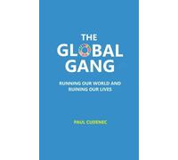 Paul Cudenec The Global Gang Running Our World and Ruining Our Lives (Tascabile)