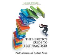 Paul Culmsee Kailash Awati The Heretic's Guide to Best Practices (Tascabile)