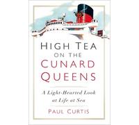 Paul Curtis High Tea on the Cunard Queens (Tascabile)